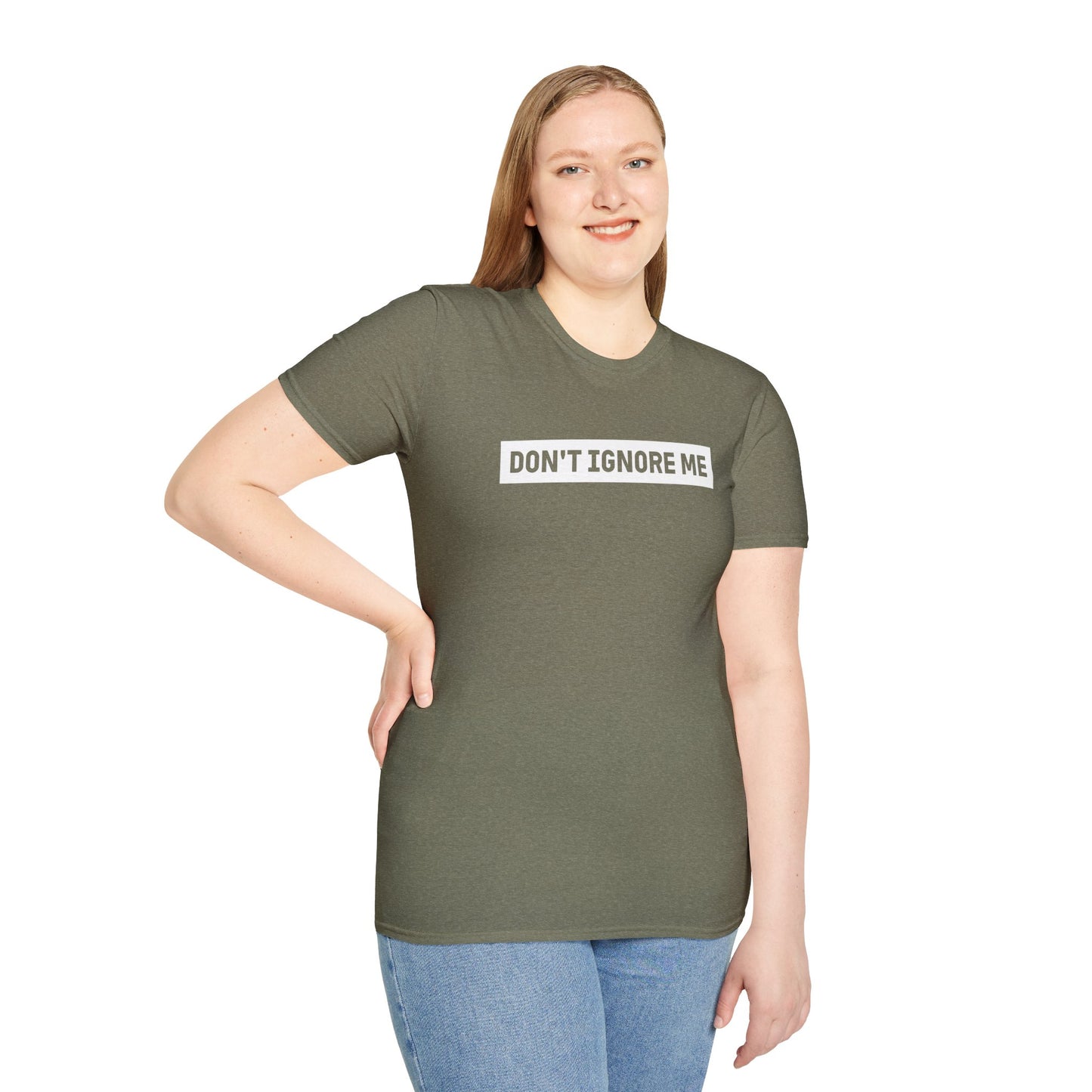 Dont Ignore Me T-shirt