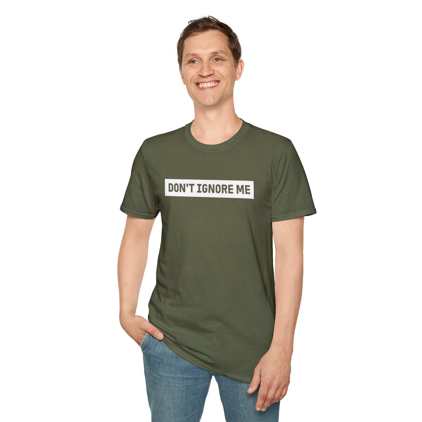 Dont Ignore Me T-shirt