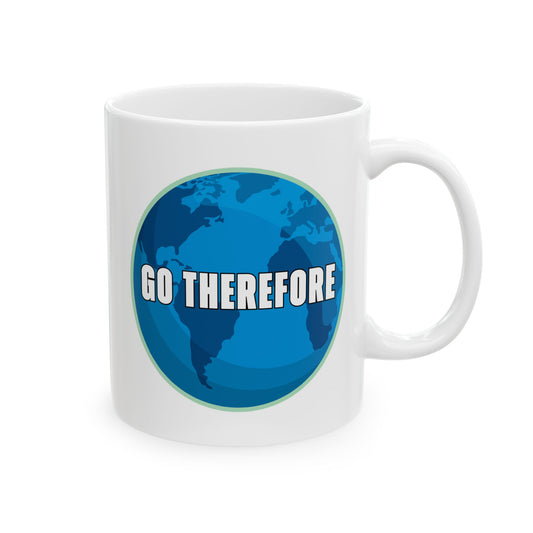 Go Therefore Mug- 11 oz & 15 oz